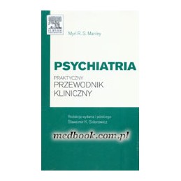 Psychiatria - praktyczny przewodnik kliniczny
