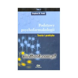 Podstawy psychofarmakologii - teoria i praktyka (tom 4)