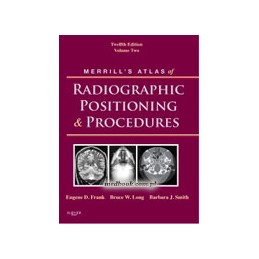 Merrill's Atlas of Radiographic Positioning and Procedures