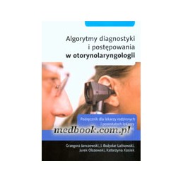 Algorytmy diagnostyki i postępowania w otorynolaryngologii