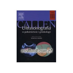 Ultrasonografia w położnictwie i ginekologii Callena tom 3