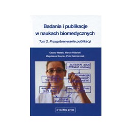 Badania i publikacje w naukach biomedycznych (tom 2) - przygotowywanie publikacji