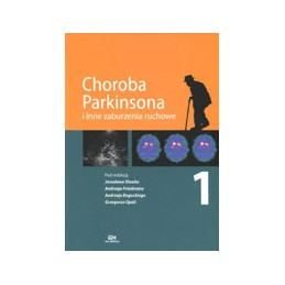 Choroba Parkinsona i inne zaburzenia ruchowe Tom 1