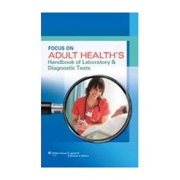 Focus on Adult Health's Handbook of Laboratory & Diagnostic Tests