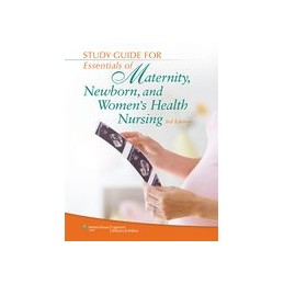 Study Guide for Essentials of Maternity, Newborn, and Women's Health Nursing