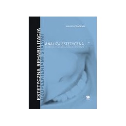 Estetyczna rehabilitacja uzupełnieniami stałymi tom 1 - analiza estetyczna