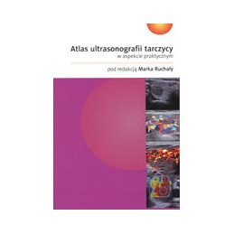 Atlas ultrasonografii tarczycy w aspekcie praktycznym