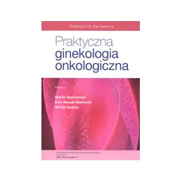 Praktyczna ginekologia onkologiczna