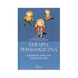 Terapia pedagogiczna tom 2 - zagadnienia praktyczne i propozycje zajęć