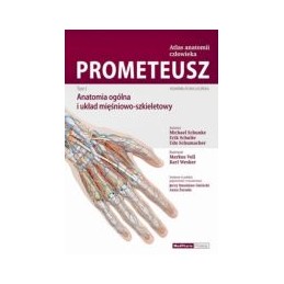 PROMETEUSZ Atlas anatomii człowieka Tom 1 - anatomia ogólna i układ mięśniowo-szkieletowy
