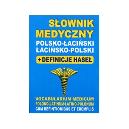 Słownik medyczny polsko-łaciński, łacińsko-polski + definicje haseł