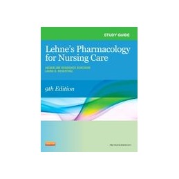 Study Guide for Lehne's Pharmacology for Nursing Care