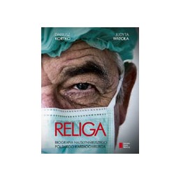 RELIGA - biografia najsłynniejszego polskiego kardiochirurga