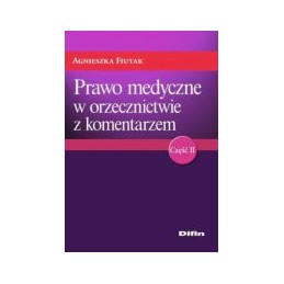 Prawo medyczne w orzecznictwie z komentarzem cz. 2