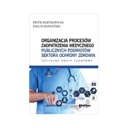 Organizacja procesów zaopatrzenia medycznego publicznych podmiotów sektora ochrony zdrowia