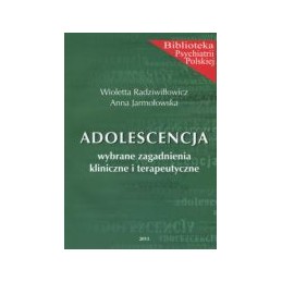 ADOLESCENCJA - wybrane zagadnienia kliniczne i terapeutyczne
