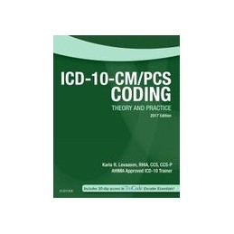 ICD-10-CM/PCS Coding: Theory and Practice, 2017 Edition