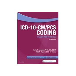 ICD-10-CM/PCS Coding: Theory and Practice, 2018 Edition