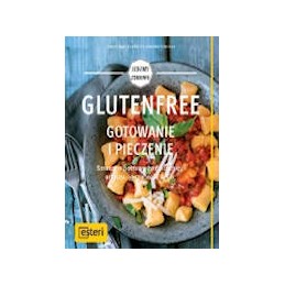 Glutenfree - gotowanie i pieczenie