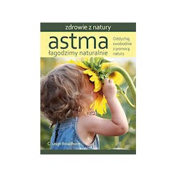 Astma - łagodzimy naturalnie