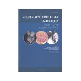 Gastroenterologia dziecięca: podręcznik do specjalizacji