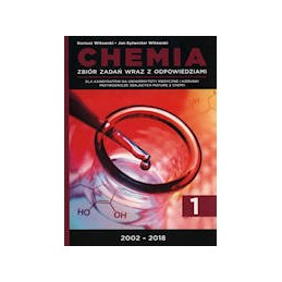 Chemia - zbiór zadań wraz z odpowiedziami - tom 1 (2002-2018)