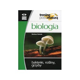 Biologia - bakterie, rośliny, grzyby
