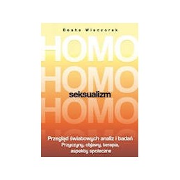 Homoseksualizm. Przegląd światowych analiz i badań.