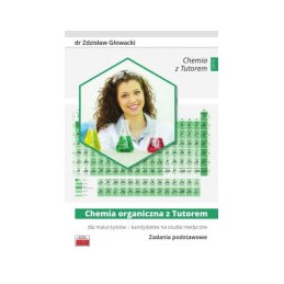 Chemia organiczna z Tutorem dla maturzystów - kandydatów na studia medyczne - zadania podstawowe