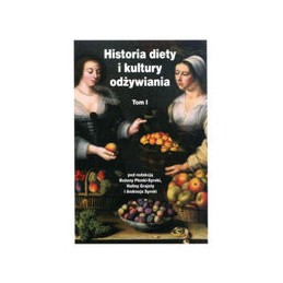 Historia diety i kultury odżywiania - tom 1