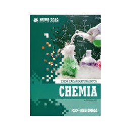 Chemia - zbiór zadań maturalnych (edycja 2019)