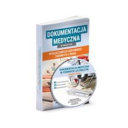 Dokumentacja medyczna w praktyce - 99 kluczowych odpowiedzi zgodnych z RODO
