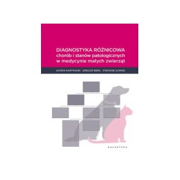 Diagnostyka różnicowa chorób i stanów patologicznych w medycynie małych zwierząt