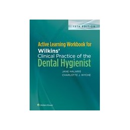 Active Learning Workbook for Wilkins' Clinical Practice of the Dental Hygienist