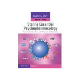 Stahl's Essential Psychopharmacology Print and Online Resource: Neuroscientific Basis and Practical Applications
