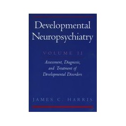 Developmental Neuropsychiatry: Volume 2: Assessment, Diagnosis, and Treatment of Developmental Disorders