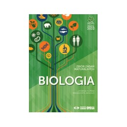 Biologia - zbiór zadań maturalnych (edycja 2021-2022)