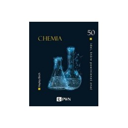 Chemia - 50 idei, które powinieneś znać