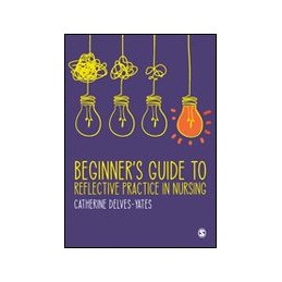 Beginner's Guide to Reflective Practice in Nursing