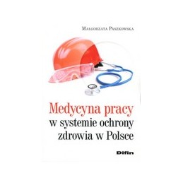 Medycyna pracy w systemie ochrony zdrowia w Polsce