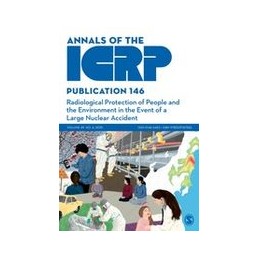 ICRP Publication 146: Radiological Protection of People and the Environment in the Event of a Large Nuclear Accident