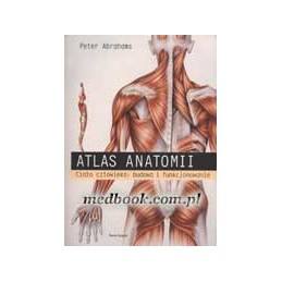 Atlas anatomii. Ciało człowieka: budowa i funkcje