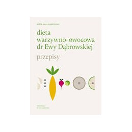 Dieta warzywno-owocowa dr Ewy Dąbrowskiej - przepisy