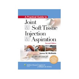 A Practical Guide to Joint and Soft Tissue Injection and Aspiration