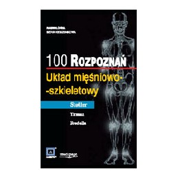 100 rozpoznań - układ mięśniowo-szkieletowy (z serii Pocket Radiologist Top 100 diagnoses)