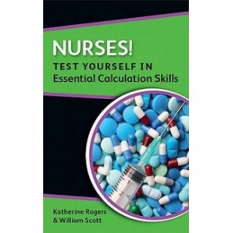 Nurses! Test yourself in Essential Calculation Skills