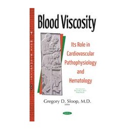 Blood Viscosity: Its Role in Cardiovascular Pathophysiology & Hematology