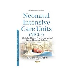 Neonatal Intensive Care Units (NICUs): Clinical & Patient Perspectives, Levels of Care and Emerging Challenges