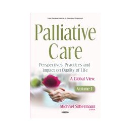 Palliative Care -- Perspectives, Practices & Impact on Quality of Life: A Global View: Volume 1