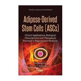Adipose-Derived Stem Cells (ASCs): Clinical Applications, Biological Characteristics & Therapeutic Potential in Regenerative Med